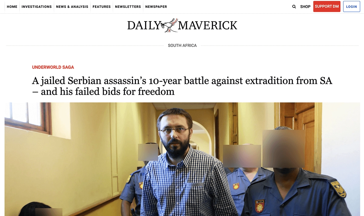 Coverage in South Africa's <em><a href='https://www.dailymaverick.co.za/article/2021-02-10-a-jailed-serbian-assassins-10-year-battle-against-extradition-from-sa-and-his-failed-bids-for-freedom/' target='_blank'>Daily Maverick</a></em> in 2021 about Dobrosav Gavrić's extradition fight.
